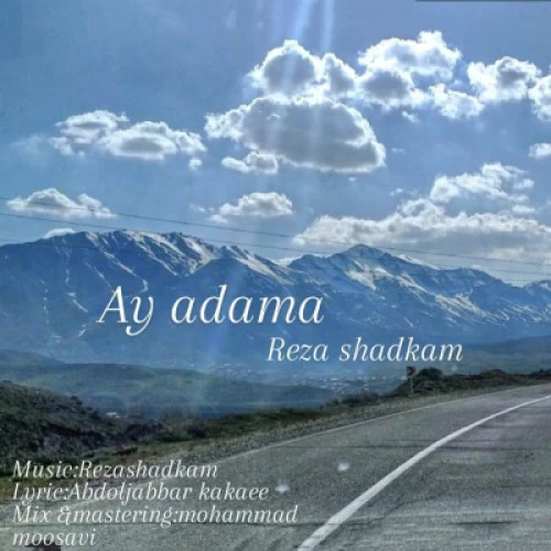 آهنگ آی آدما رضا شادکام